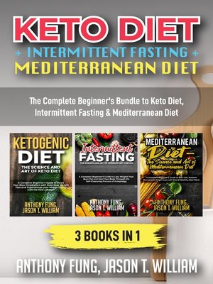 cover image of Keto Diet + Intermittent Fasting + Mediterranean Diet